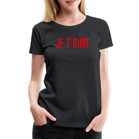 Je T´Aime Frauen Premium T-Shirt - Schwarz