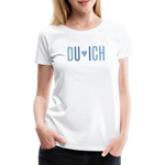 Du & Ich Frauen Premium T-Shirt - weiß