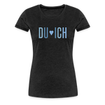 Du & Ich Frauen Premium T-Shirt - Anthrazit
