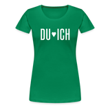 Du & Ich Frauen Premium T-Shirt - Kelly Green