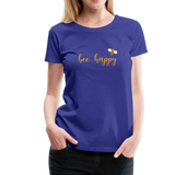 Bee Happy Frauen Premium T-Shirt - Königsblau