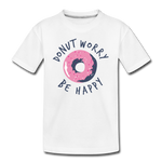 Donut Worry Be Happy Kinder Premium T-Shirt - Weiß