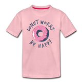 Donut Worry Be Happy Kinder Premium T-Shirt - Hellrosa