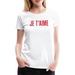 Je T´Aime Frauen Premium T-Shirt - weiß