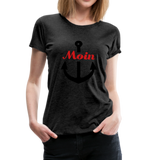 Moin Frauen Premium T-Shirt - Anthrazit