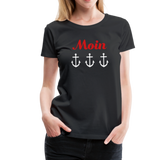 Moin Frauen Premium T-Shirt - Schwarz