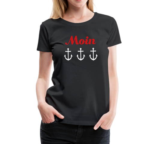 Moin Frauen Premium T-Shirt - Schwarz