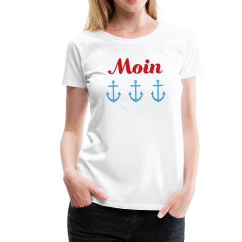 Moin Frauen Premium T-Shirt - Weiß