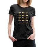 Let It Bee Frauen Premium T-Shirt - Anthrazit