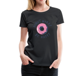 Donut Worry Be Happy Frauen Premium T-Shirt - Schwarz