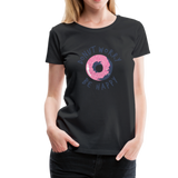 Donut Worry Be Happy Frauen Premium T-Shirt - Schwarz