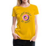 Donut Worry Be Happy Frauen Premium T-Shirt - Sonnengelb