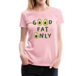 Good Fat Only Frauen Premium T-Shirt - Hellrosa