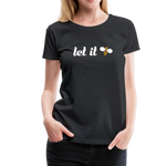 Let It Bee Frauen Premium T-Shirt - Schwarz