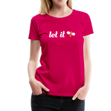 Let It Bee Frauen Premium T-Shirt - dunkles Pink