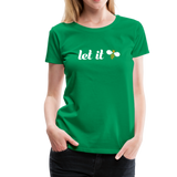 Let It Bee Frauen Premium T-Shirt - Kelly Green