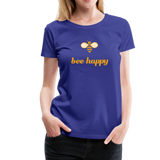 Bee Happy Frauen Premium T-Shirt - Königsblau