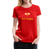 Bee Happy Frauen Premium T-Shirt - Rot