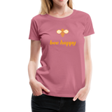 Bee Happy Frauen Premium T-Shirt - Malve