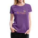 Bee Happy Frauen Premium T-Shirt - Lila