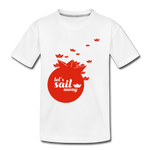 Sail Away Kinder Premium T-Shirt - Weiß