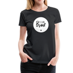 Team Braut Frauen Premium T-Shirt - Schwarz