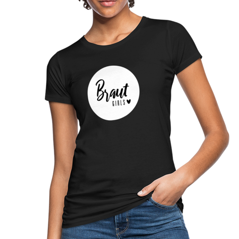 Braut Girls Frauen Bio-T-Shirt - Schwarz