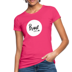 Braut Girls Frauen Bio-T-Shirt - Neon Pink
