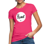 Braut Frauen Bio-T-Shirt - Neon Pink