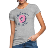 Donut Worry Frauen Bio-T-Shirt - Grau meliert