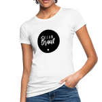 Braut Team Frauen Bio-T-Shirt - Weiß