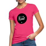 Braut Team Frauen Bio-T-Shirt - Neon Pink