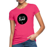 Braut Team Frauen Bio-T-Shirt - Neon Pink