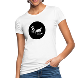 Braut Girls Frauen Bio-T-Shirt - Weiß