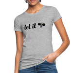 Let It Bee Frauen Bio-T-Shirt - Grau meliert