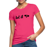 Let It Bee Frauen Bio-T-Shirt - Neon Pink