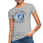 Donut Worry Frauen Bio-T-Shirt - Grau meliert