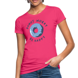Donut Worry Frauen Bio-T-Shirt - Neon Pink