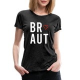 Braut Frauen Premium T-Shirt - Anthrazit